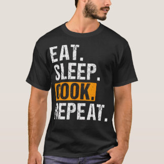 Essen Schlafen Kochen Wiederholen Kochliebhaber Fü T-Shirt