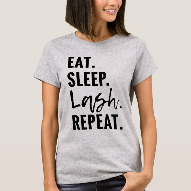 Essen.Schlafen. Lash.Wieder von vorne T-Shirt (Vorderseite)