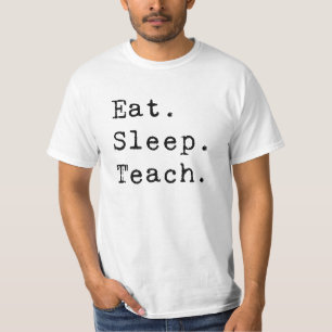 Essen. Schlafen. Lehre! T-Shirt