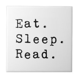 Essen. Schlafen. Lesen. Fliese