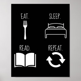 Essen. Schlafen. Lesen. Wieder von vorne. Poster