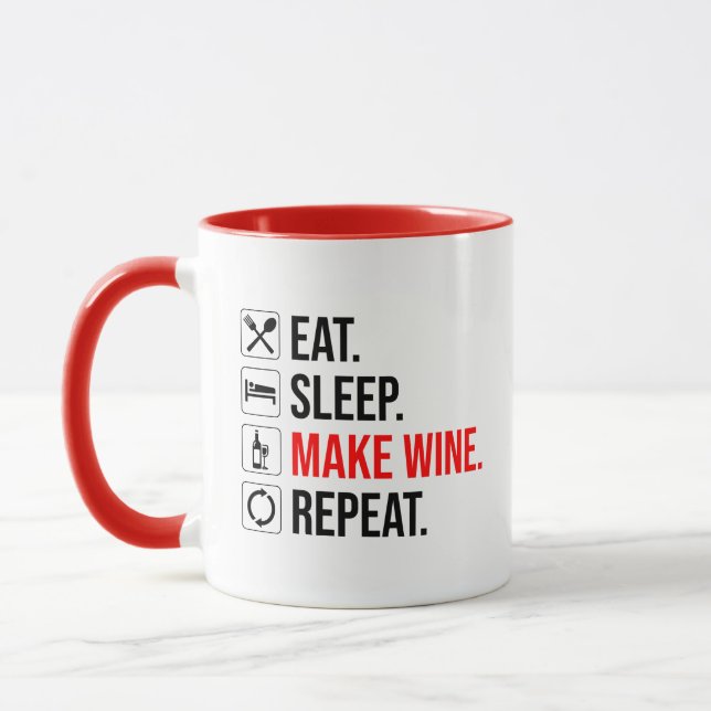 Essen. Schlafen. Mache Wein. Wieder von vorne Tasse (Links)