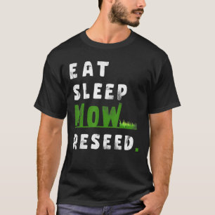 Essen Schlafen Mähen Wiederholen Nachsäen Garten L T-Shirt