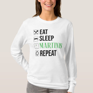 Essen. Schlafen. Martinis. Wiederholen. T-Shirt