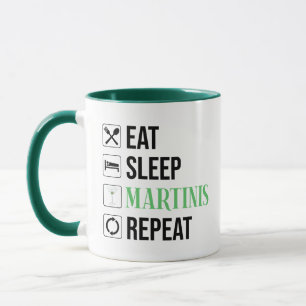 Essen. Schlafen. Martinis. Wiederholen. Tasse