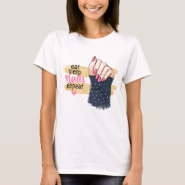 ESSEN, SCHLAFEN, NAILEN, WIEDERHOLEN T-Shirt