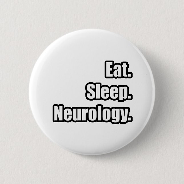 Essen. Schlafen. Neurologie. Button (Vorderseite)