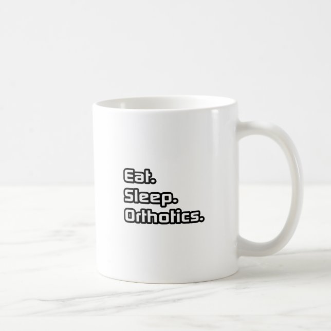 Essen. Schlafen. Orthotik. Kaffeetasse (Rechts)