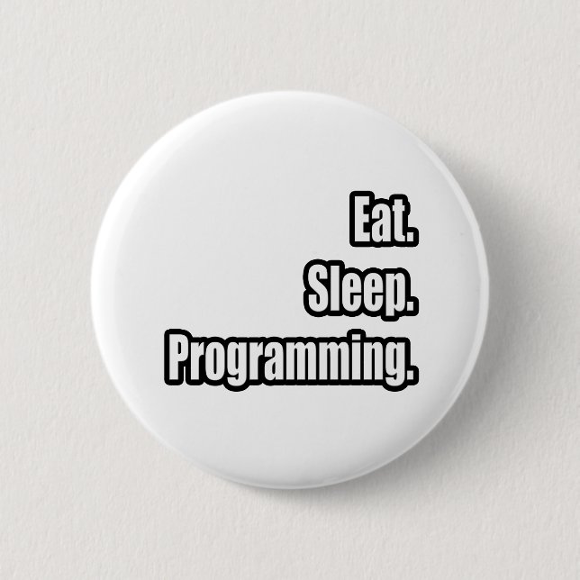 Essen. Schlafen. Programmierung. Button (Vorderseite)