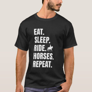 Essen Schlafen Reiten Pferde Wiederholen Lustig Pf T-Shirt