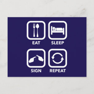 Essen. Schlafen. Schild. Wieder von vorne. ASL Pos Postkarte