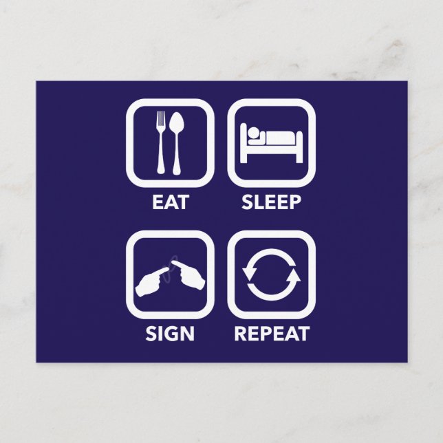 Essen. Schlafen. Schild. Wieder von vorne. ASL Pos Postkarte (Vorderseite)