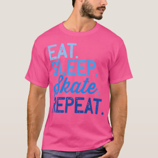 Essen Schlafen Skaten Wiederholen Eis- oder Rollsc T-Shirt