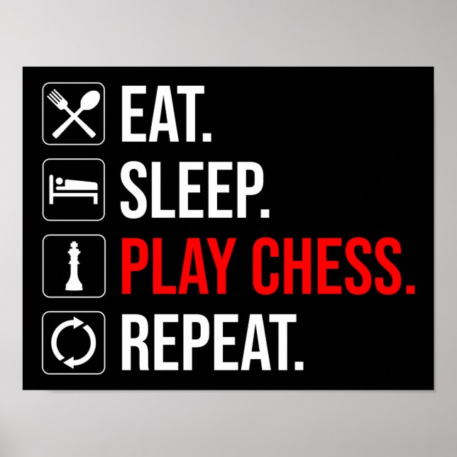 Essen. Schlafen. Spiel Schach. Wieder von vorne Poster (Vorne)
