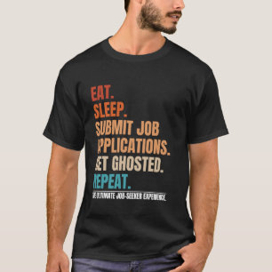 Essen Schlafen Stellenbewerbungen Abschicken Wiede T-Shirt