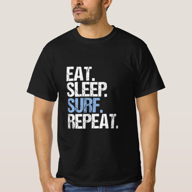 Essen.Schlafen. Surf.Wieder von vorne. T-Shirt (Vorderseite)