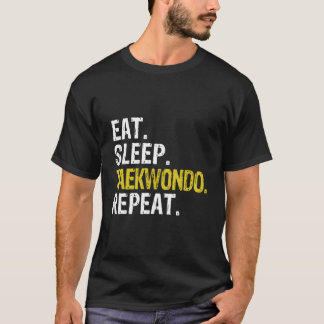 Essen Schlafen Taekwondo Wiederholen T-Shirt