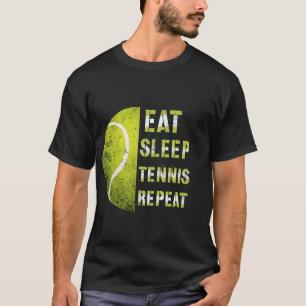 Essen Schlafen Tennis Wiederholen Benutzerdefinier T-Shirt
