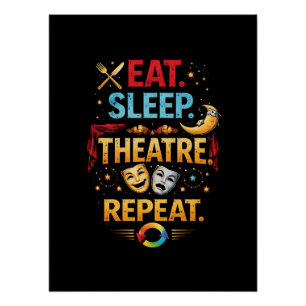 Essen, Schlafen, Theater, Wiederholen Poster