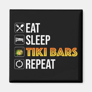 Essen. Schlafen. Tiki Bars. Wiederholen Magnet