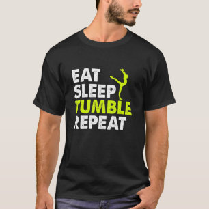 Essen Schlafen Tumble Wiederholung Gymnastik Playe T-Shirt