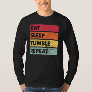 Essen Schlafen Tumble Wiederholung Tumbling Gymnas T-Shirt