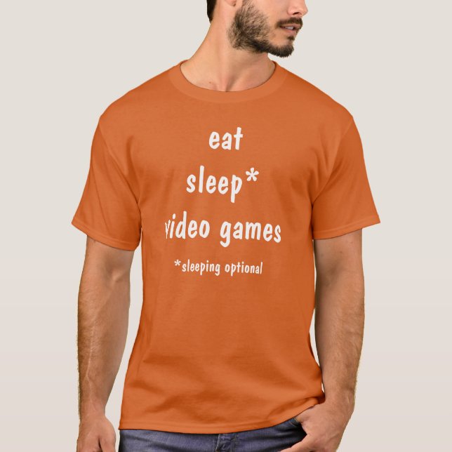 Essen, Schlafen, Videospiele, Schlafen optional T-Shirt (Vorderseite)