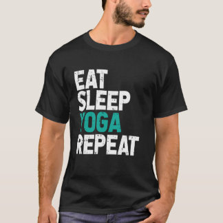Essen Schlafen Yoga Wiederholen Namaste Meditation T-Shirt