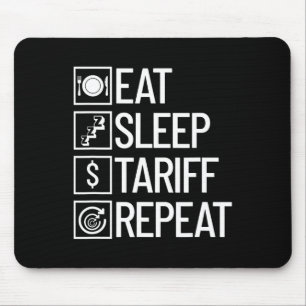 Essen Schlafen Zoll Wiederholen Lustig Trump Zoll Mousepad