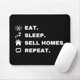 Essen, schlafen, Zuhause verkaufen, wiederholen. Mousepad