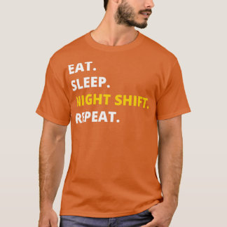 Essen schlafend Nachtschicht Wiederholung lustige  T-Shirt