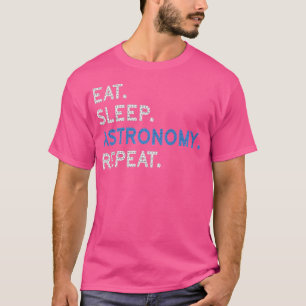 Essen schlafende Astronomie Wiederholung Wissensch T-Shirt