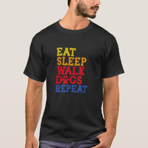 Essen schlafende Hunde wiederholen Hund laufen Hun T-Shirt