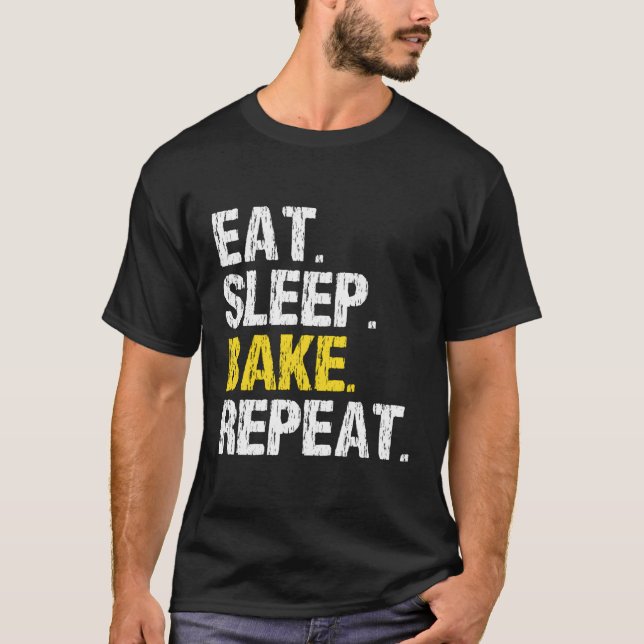 Essen Schlafkuchen Wiederholen Backbäcker Coole Bä T-Shirt (Vorderseite)