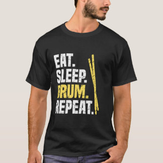 Essen Schlaftränke Wiederholung von Trommeln T-Shirt