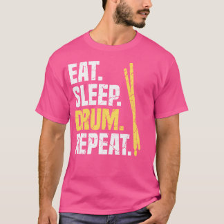 Essen Schlaftränke Wiederholung von Trommeln T-Shirt
