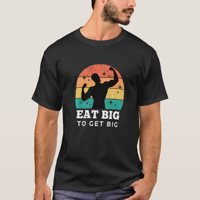 Essen Sie Big Gym Fitness Workout Bodybuilder T-Shirt (Vorderseite)
