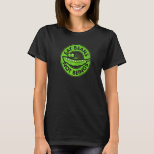 Essen Sie Bohnen, keine Wesen Ethischer Pro-Vegane T-Shirt