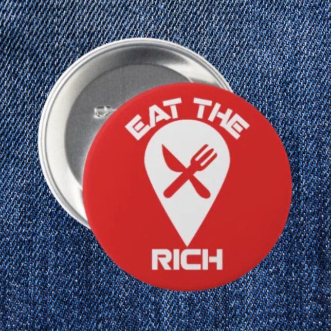 Essen Sie den Reichen - Fett Red Protest Button (Von Creator hochgeladen)