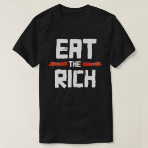 ESSEN SIE DEN REICHEN T-Shirt