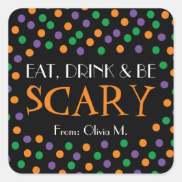 Essen Sie Drink & Sei Beängstigend Halloween Candy Quadratischer Aufkleber