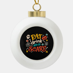 Essen Sie Drink und Beängstigend Halloween Design Keramik Kugel-Ornament