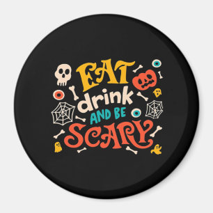 Essen Sie Drink und Beängstigend Halloween Design  Magnet