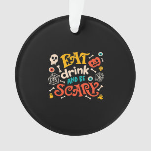 Essen Sie Drink und Beängstigend Halloween Design  Ornament