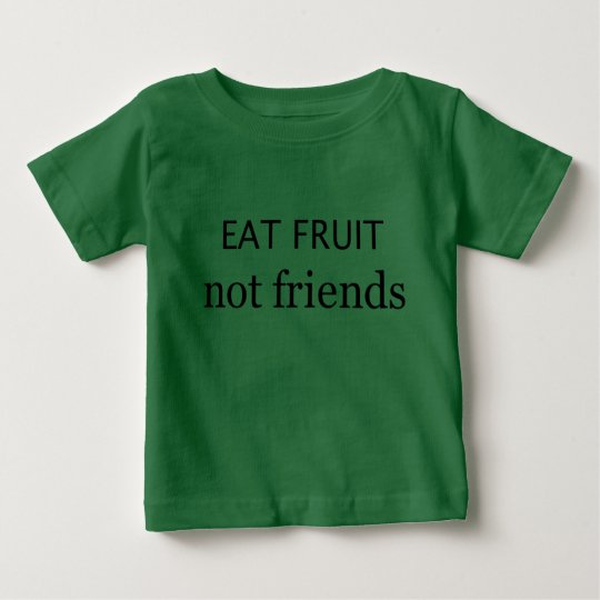 Essen Sie Freunde der Frucht nicht Baby T-shirt