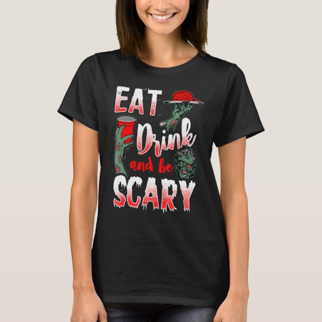 ESSEN SIE GETRÄNK UND SEIN BEÄNGSTIGEND Halloween  T-Shirt (Vorderseite)