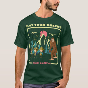 Essen Sie Ihre Grüntöne Health amp Nutrition Bigfo T-Shirt