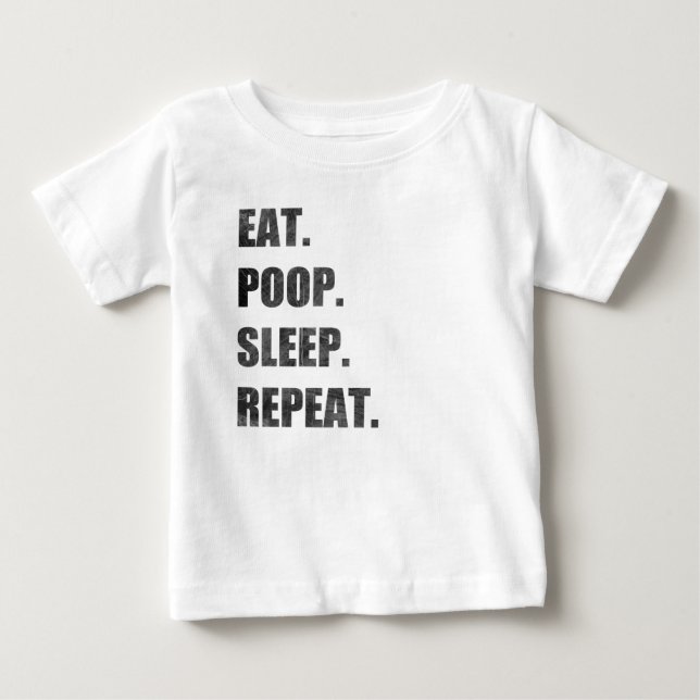 Essen Sie. Kacken Sie. Schlaf. Wiederholung Baby T-shirt (Vorderseite)