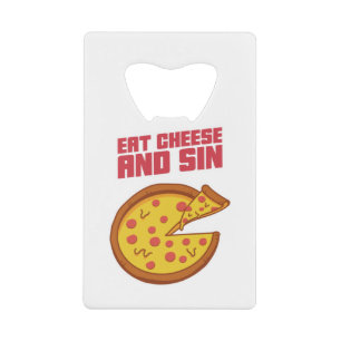 Essen Sie Käse und Sin Geldbeutel Flaschenöffner