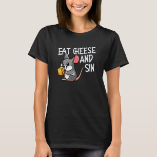 Essen Sie Käse und Sin Rat T-Shirt